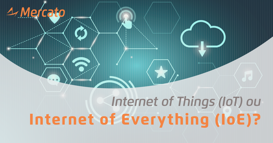 Internet of Things (IoT) ou Internet of Everything (IoE)?